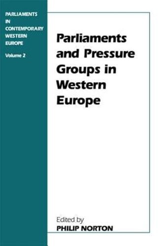 Parliaments and Pressure Groups in Western Europe by Philip Norton: Used