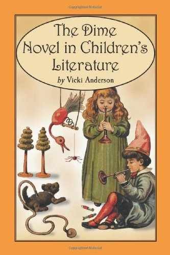 The Dime Novel in Children's - Paperback, by Anderson Vicki - Very Good