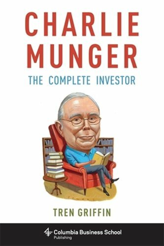 Charlie Munger: The Complete Investor by Tren Griffin: New