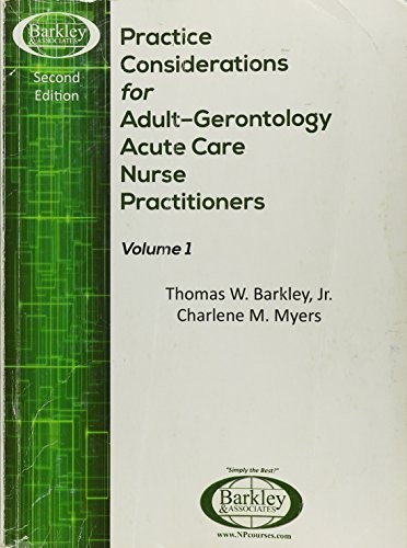 Practice Considerations for Adult – Gerontology Acute Care NPs – Second Edit…