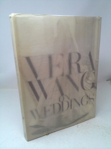 Vera Wang on Weddings (1st Ed) by Wang, Vera