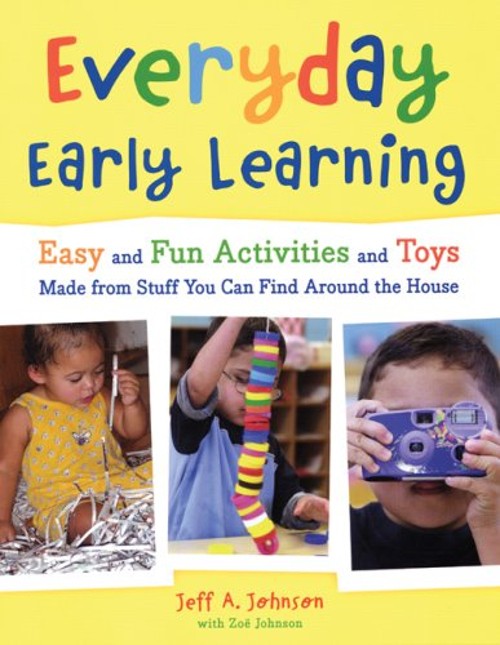 Everyday Early Learning : Easy and Fun Activities and Toys Made f