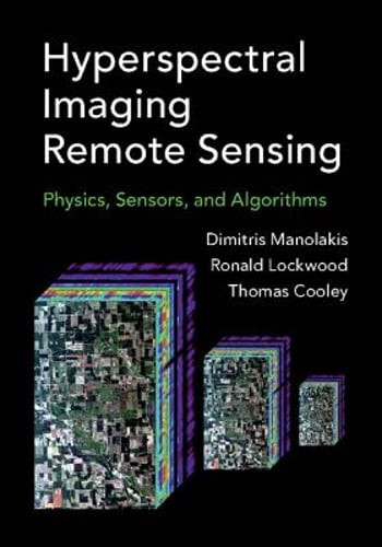 Hyperspectral Imaging Remote Sensing by Dimitris Manolakis: New