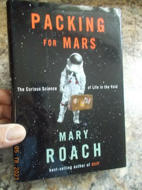 Packing for Mars The Curious Science of Life in the Void, Mary Roach 2010, HC/DJ