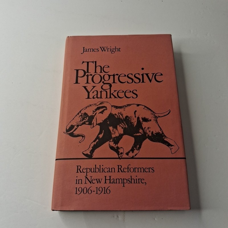 The Progressive Yankees by James Wright HC (1987)