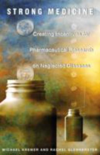 Strong Medicine: Creating Incentives for Pharmaceutical Research on Neglected D
