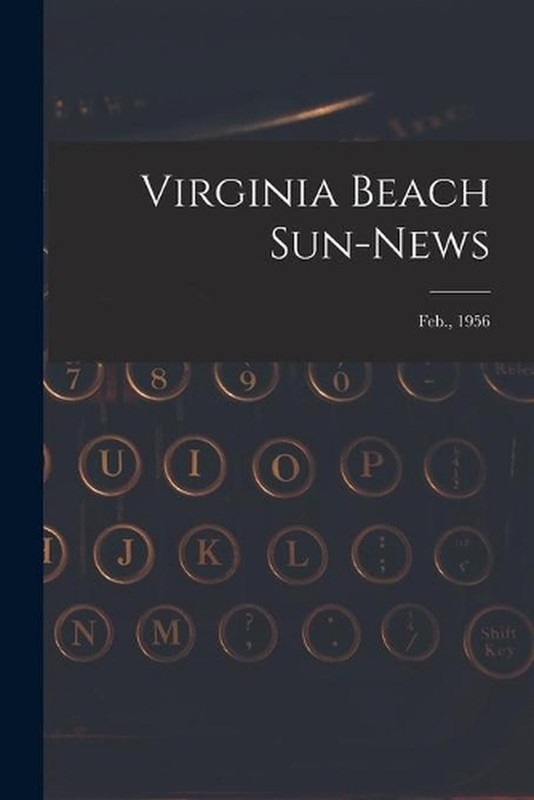 Virginia Beach Sun-news; Feb., 1956 by Anonymous Paperback Book