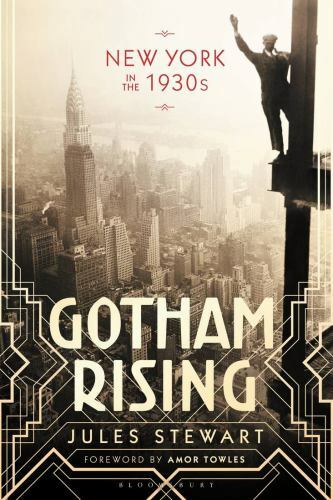 Gotham Rising: New York in the 1930s – 1350185949, Jules Stewart, paperback