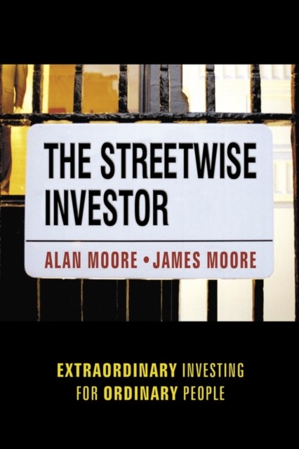The Streetwise Investor: Extraordinary Investing for by Alan Moore PAPERBACK