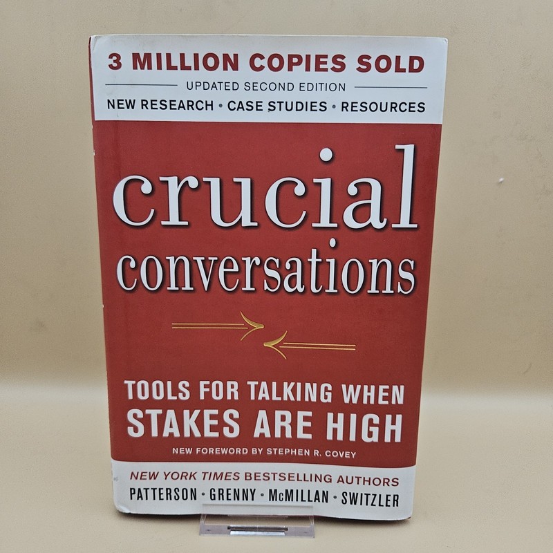 Crucial Conversations: Tools for Talking When Stakes Are High, Second Edition