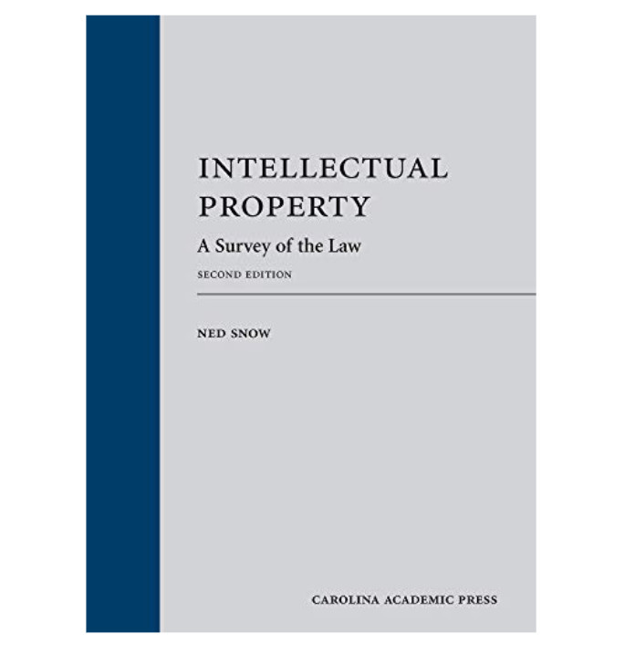 Intellectual Property : A Survey of the Law by Ned Snow (2020, Hardcover)