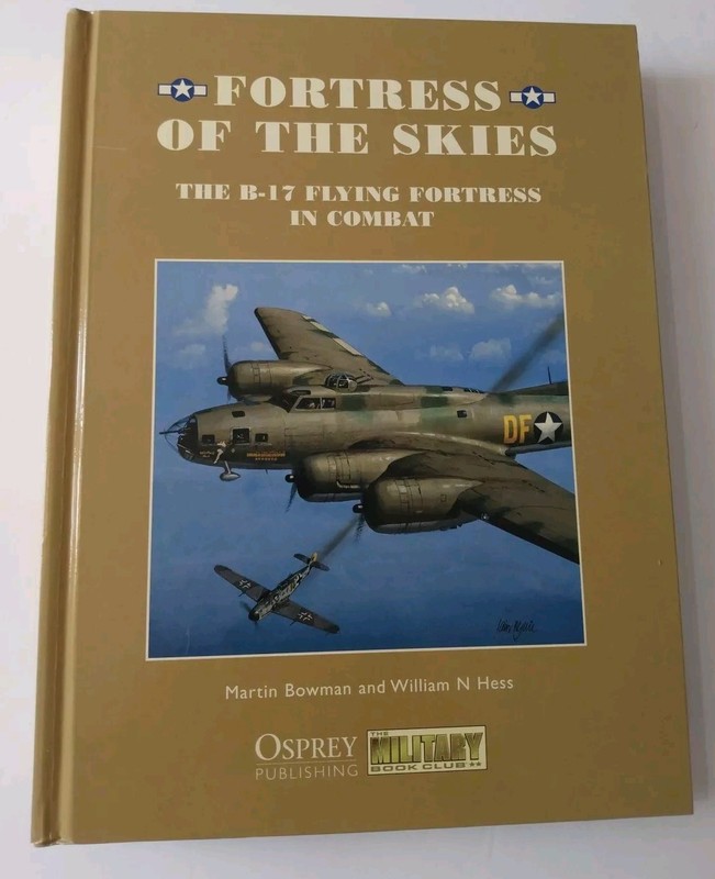FORTRESS OF THE SKIES: THE B-17 FLYING FORTRESS IN COMBAT By Martin Mint