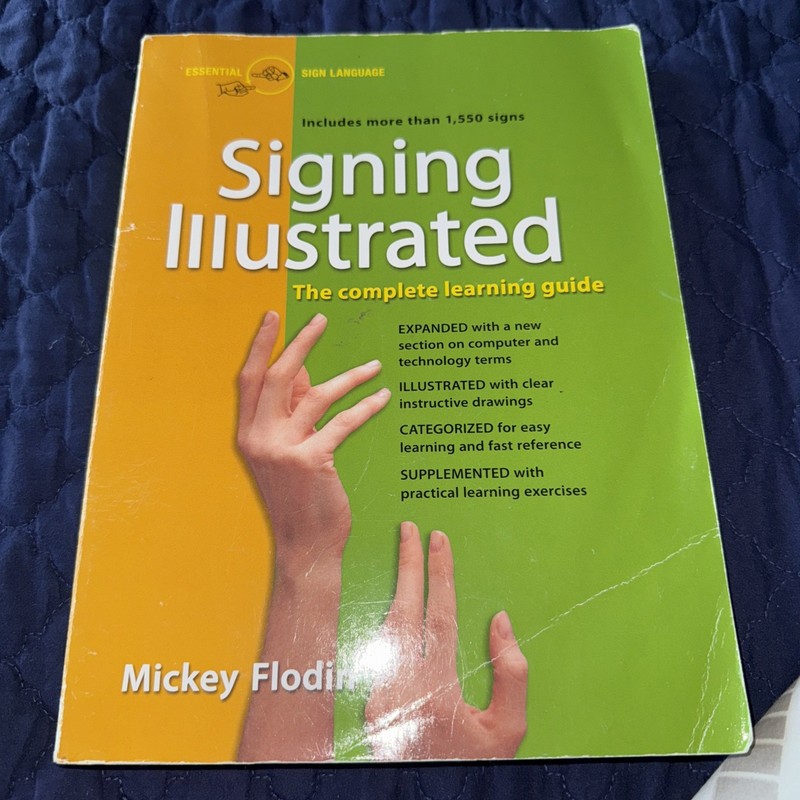 Signing Illustrated : The Complete Learning Guide by Mickey Flodin (2004, Trade