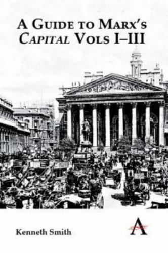 Guide to Marx’s Capital, Paperback by Smith, Kenneth, Brand New, Free shippin…