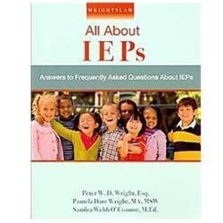 Wrightslaw: All About IEPs Peter W. D. Wright and Pamela Darr Wright, Sandra We