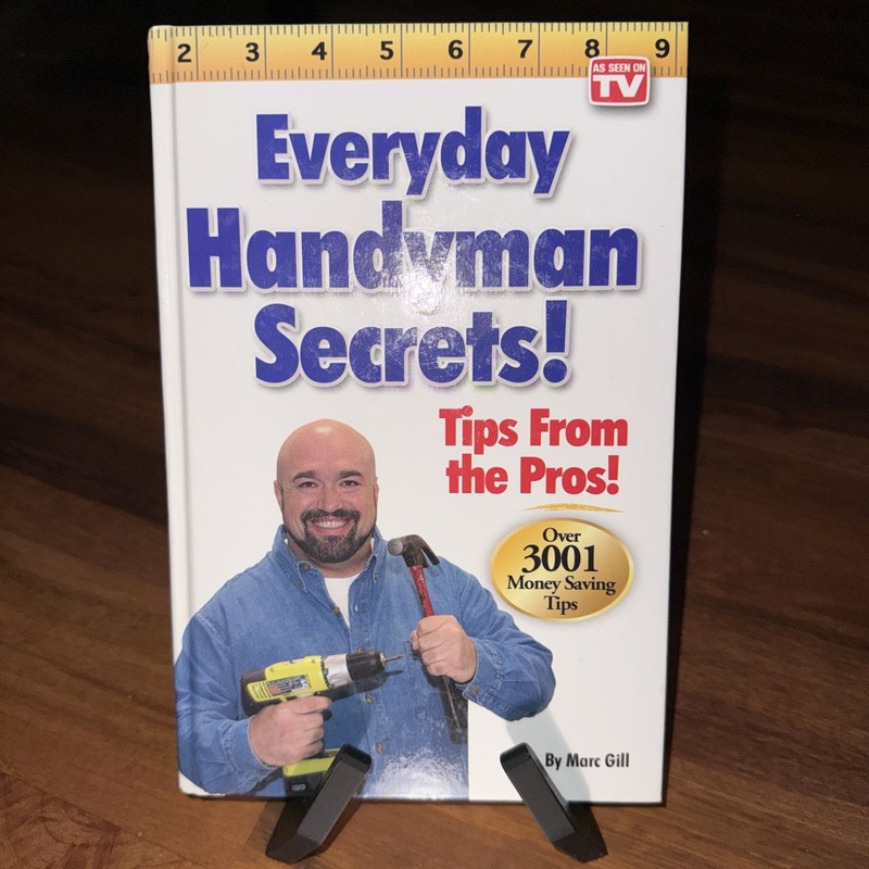 Everyday Handyman's Secrets : From the Pros... and Grandpa! Hardc
