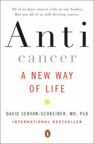 Anticancer: A New Way of Life Servan-Schreiber MD PhD, David paperback Used –