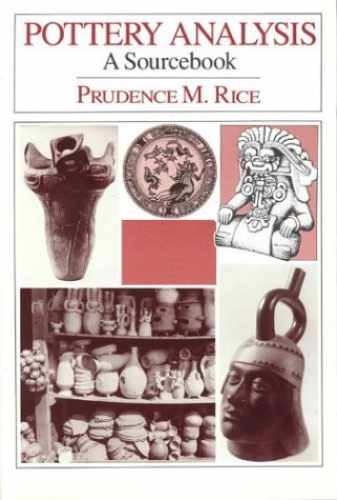 Pottery Analysis: A Sourcebook – Hardcover, by Rice Prudence M. – Acceptable