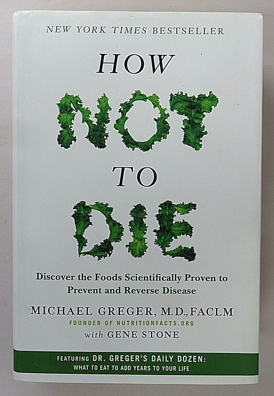 How Not to Die Michael Greger, MD Healthy Foods 1st Edition 2015