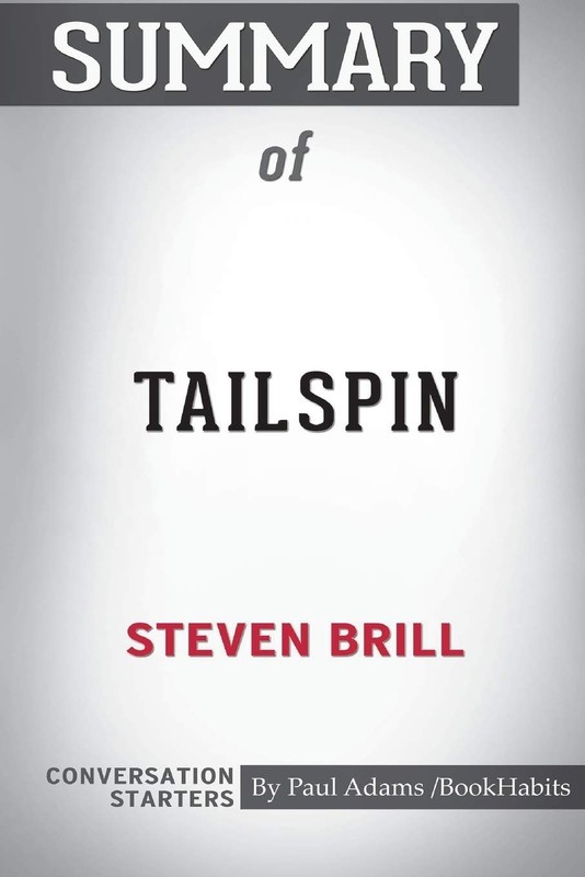 Summary of Tailspin by Steven Brill: Conversation Starters