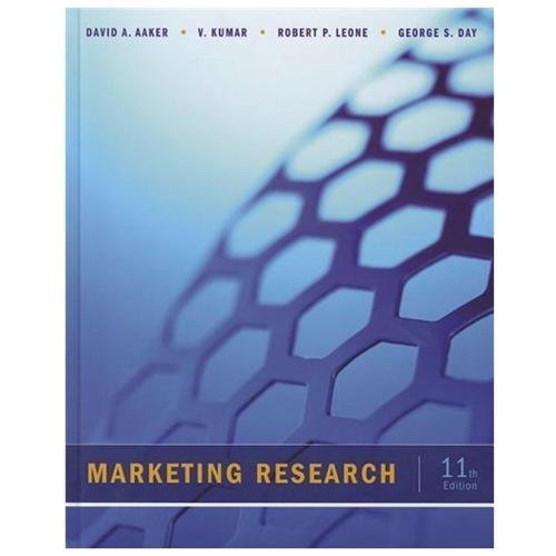 Marketing Research by David A. Aaker; V. Kumar; Robert Leone; George S. Day