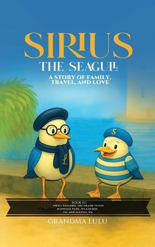Sirius the Seagull by Grandma Lulu Hardcover Book