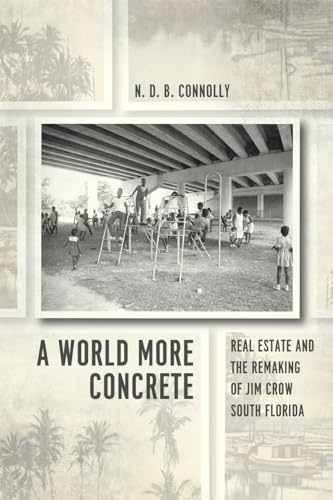 A World More Concrete: Real Estate – Hardcover, by Connolly N. D. – Very Good u