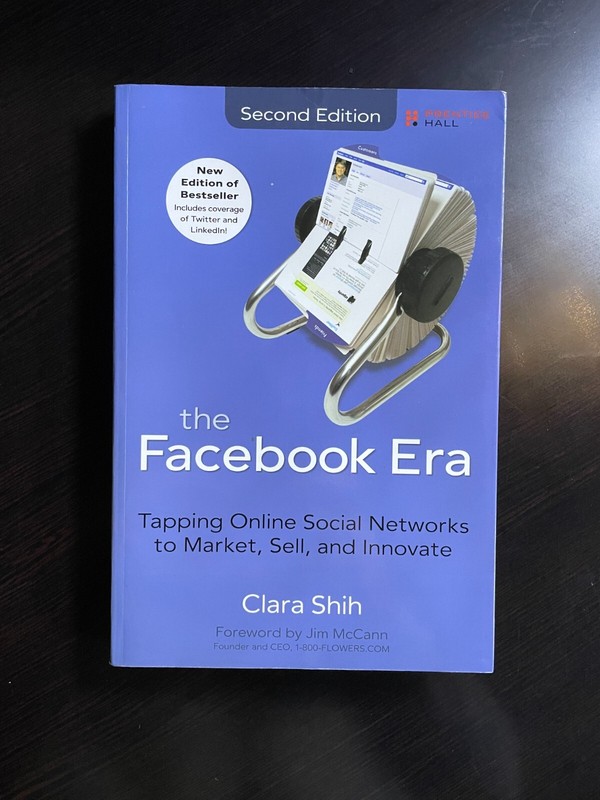 THE FACEBOOK ERA: TAPPING ONLINE SOCIAL NETWORKS TO By Clara Shih *Like NEW**