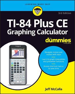 TI-84 Plus CE Graphing Calculator For Dummies – 9781119887607