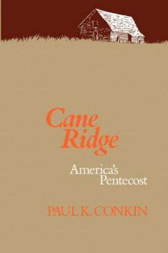 Cane Ridge, America’s Pentecost by Conkin, Paul K.