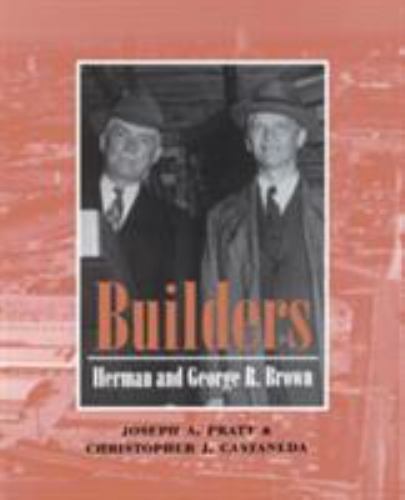 Builders: Herman and George R. Brown – 9781585442669, paperback, Joseph A Pratt