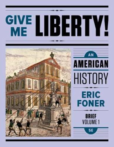Give Me Liberty!: An American History (Fifth Brief Edition) (Vol. 1) – GOOD