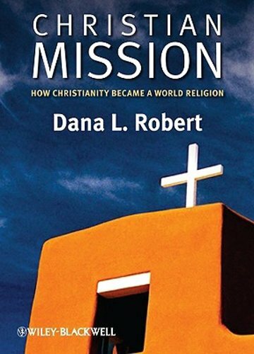 Christian Mission by Dana L Robert: New