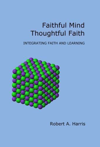 Faithful Mind, Thoughtful Faith: Integrating Faith and Learning
