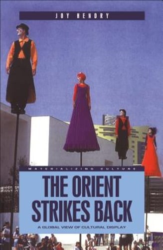 The Orient Strikes Back: A Global View of Cultural Display by Joy Hendry: Used