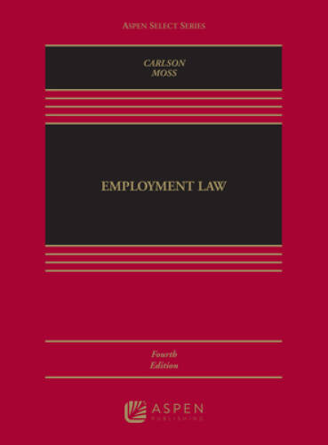 Employment Law (Aspen Select) – Hardcover By Richard Carlson;Scott Moss – GOOD