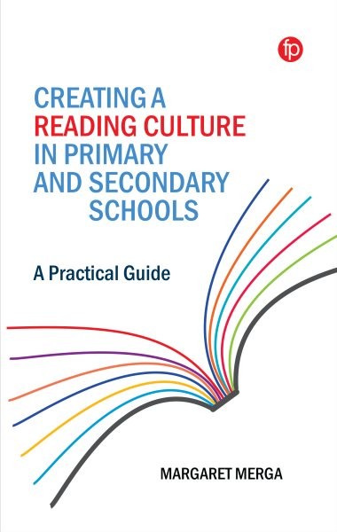 Creating a Reading Culture in Primary and Secondary Schools : A Practical Gui…