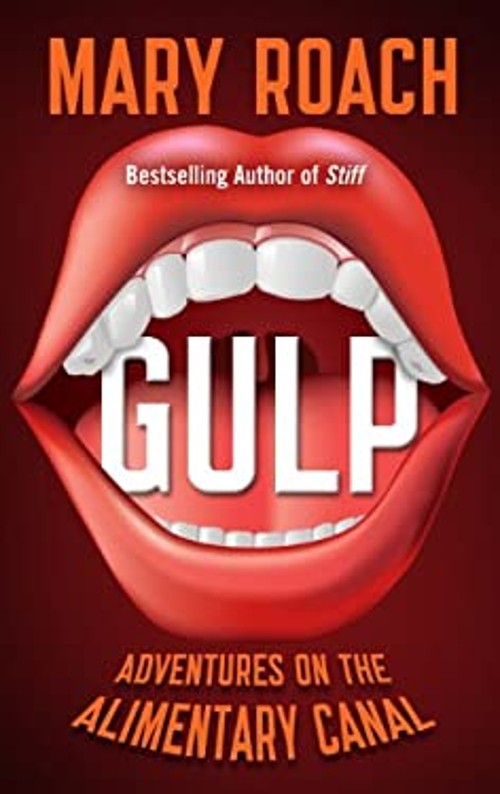 Gulp : Adventures on the Alimentary Canal Hardcover Mary Roach