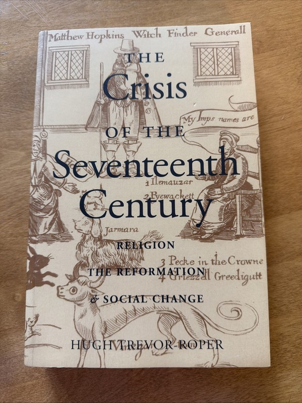 The Crisis of the Seventeenth Century: Religion, the Reformation, and Social…