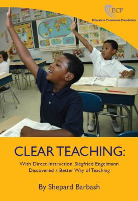 Clear Teaching: With Direct Instruction, Siegfried Engelmann Discovered a…