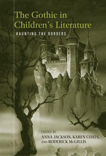 Gothic in Children’s Literature : Haunting the Borders, Paperback by Jackson,…