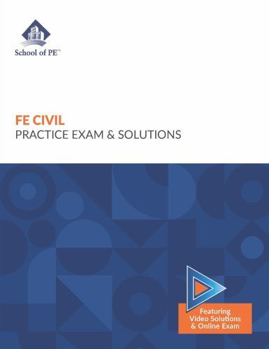 FE Civil Practice Exam & Solutions by School of PE (2022)
