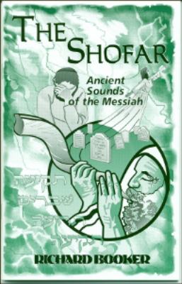The Shofar: Ancient Sounds of the Messiah- paperback, 0961530219, Richard Booker