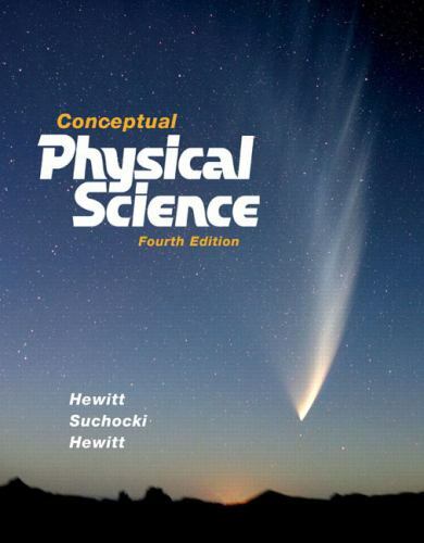 Conceptual Physical Science by John A. Suchocki, Paul G. Hewitt and Leslie A….