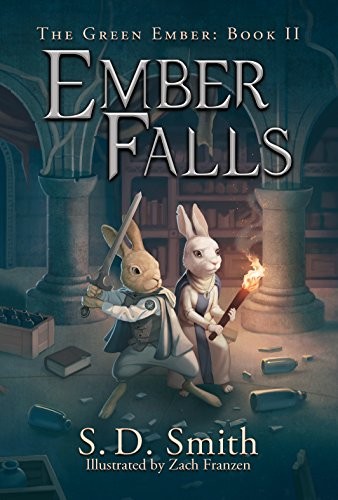 EMBER FALLS (THE GREEN EMBER SERIES: BOOK 2) By S. D. Smith & Zach Franzen Mint