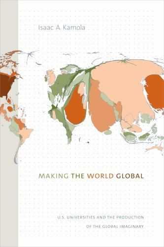 Making the World Global: U.S. Universities and the Production … (paperback)