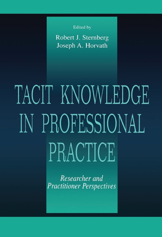Tacit Knowledge in Professional Practice: Researcher and Practitioner Perspe…
