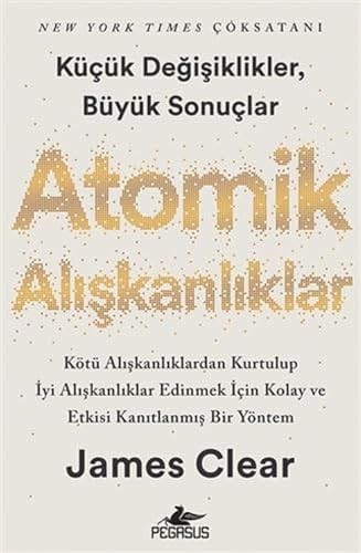 Atomik Al??kanl?klar: Kötü Aliskanlikla…, James Clear