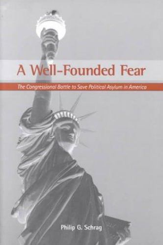 A Well-Founded Fear by Philip G. Schrag