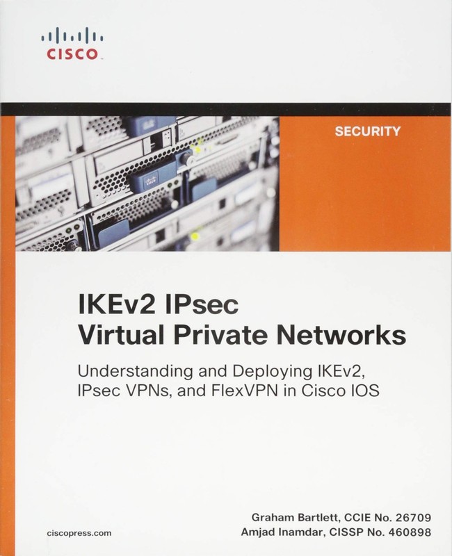 IKEv2 IPsec Virtual Private Networks: Understanding and Deploying IKEv2, IPs…